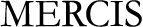 mercis
